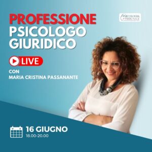 Professione Psicologo Giuridico - Seminario LIVE 16 giugno