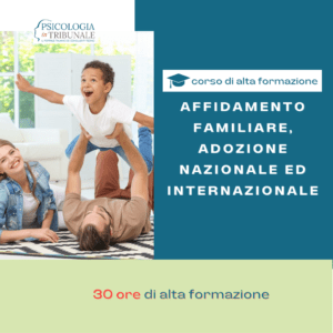 Corso Alta Formazione Affidamento familiare, adozione nazionale ed internazionale