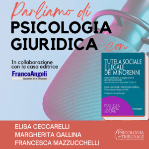 Parliamo di Psicologia Giuridica con... Elisa Ceccarelli, Margherita Gallina, Francesca Mazzucchelli- 29 giugno - ore 21:00