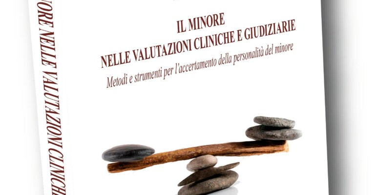 il-minore-nelle-valutazioni-cliniche-e-giudiziarie
